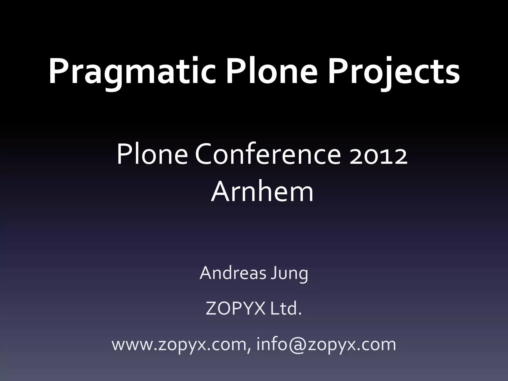 Slide 1 of 29 — Pragmatic plone projects