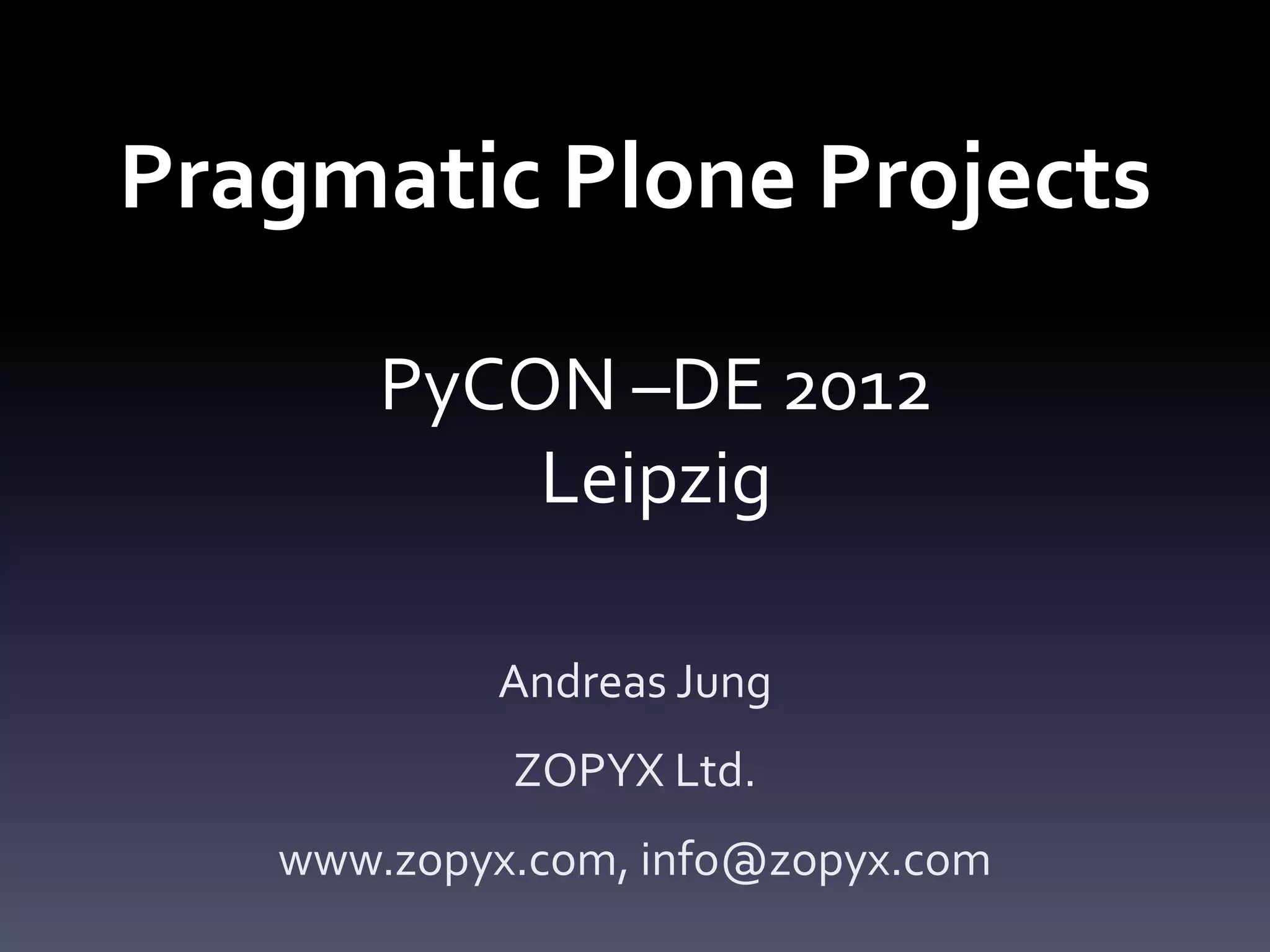 Slide 1 of 29 — Pragmatische Plone Projekte