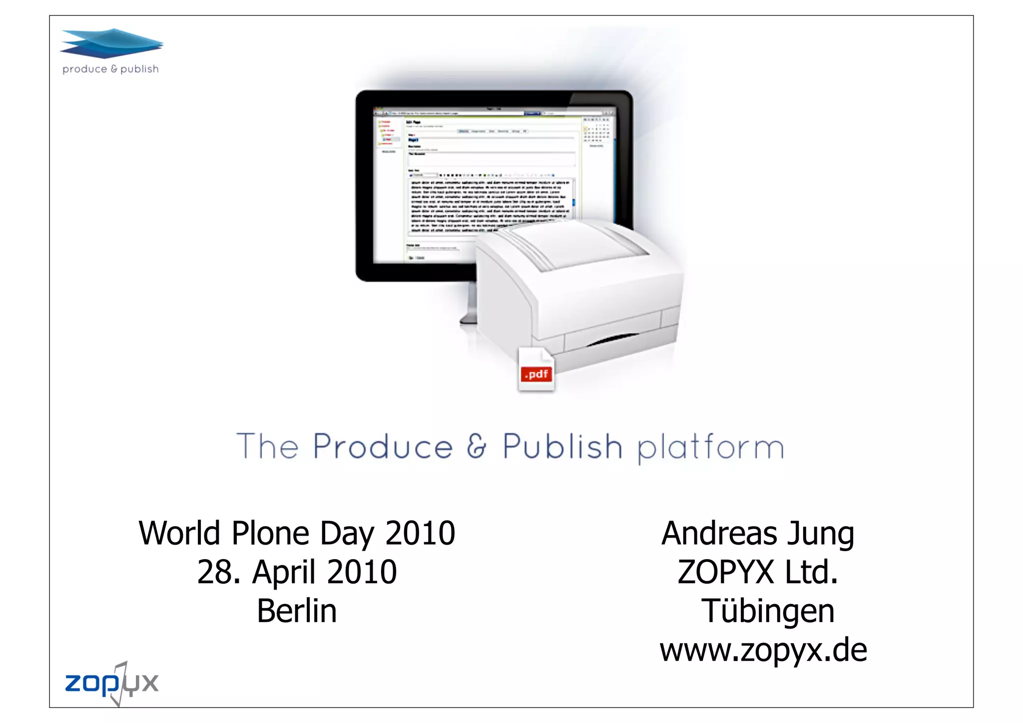 Slide 1 of 10 — Produce & Publish Authoring Environment World Plone Day 2010 - Berlin