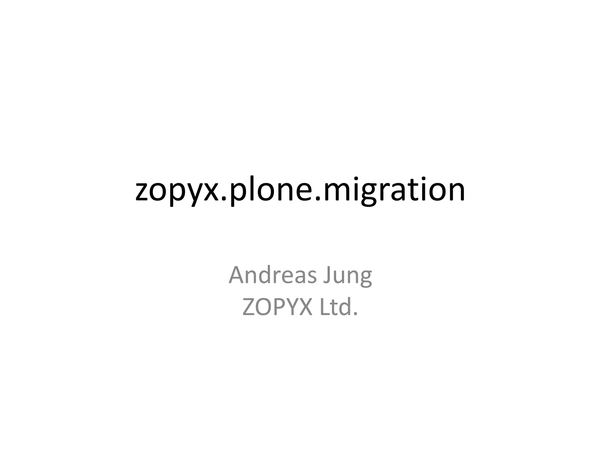 Slide 1 of 9 — zopyx.plone migration - Plone Hochschultagung 2013